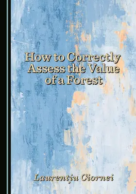 How to Correctly Assess the Value of a Forest