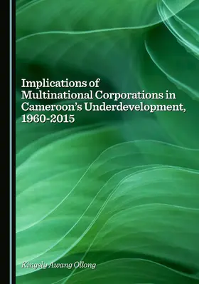 Implications of Multinational Corporations in Cameroon’s Underdevelopment, 1960-2015