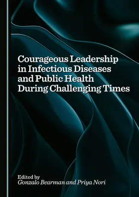 Courageous Leadership in Infectious Diseases and Public Health During Challenging Times
