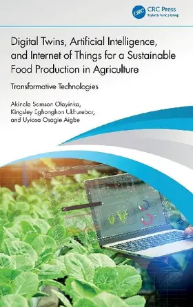 Digital Twins, Artificial Intelligence, and Internet of Things for a Sustainable Food Production in Agriculture
