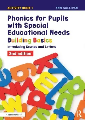 Phonics for Pupils with Special Educational Needs Activity Book 1: Building Basics
