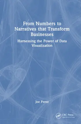 From Numbers to Narratives That Transform Businesses