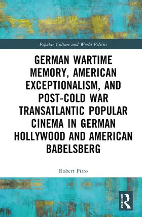 German Wartime Memory, American Exceptionalism, and Post-Cold War Transatlantic Blockbuster Cinema
