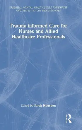 Trauma-informed Care for Nurses and Allied Healthcare Professionals