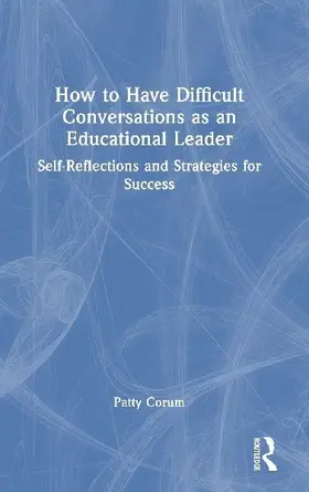 How to Have Difficult Conversations as an Educational Leader