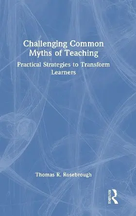 Challenging Common Myths of Teaching
