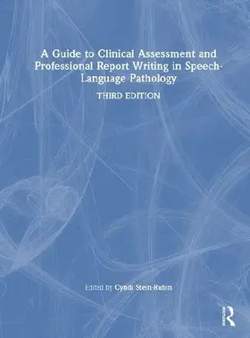 A Guide to Clinical Assessment and Professional Report Writing in Speech-Language Pathology