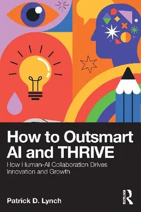 How To Outsmart AI and Thrive