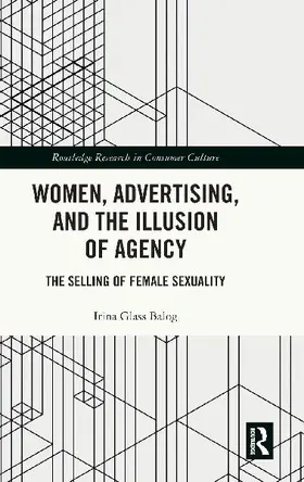 Women, Advertising, and the Illusion of Agency