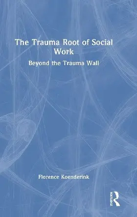 The Trauma Root of Social Work