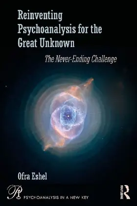 Reinventing Psychoanalysis for the Great Unknown