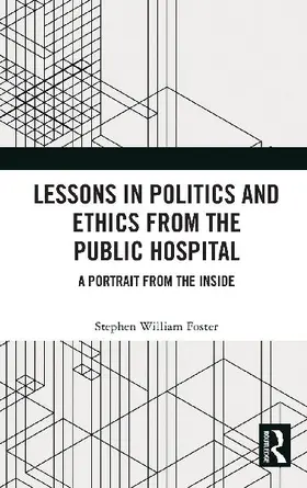Lessons in Politics and Ethics from the Public Hospital