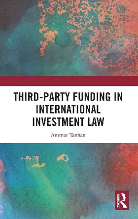 Third-Party Funding in International Investment Law