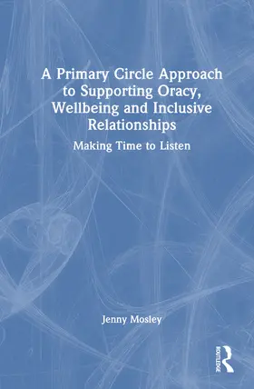 A Primary Circle Approach to Supporting Oracy, Wellbeing and Inclusive Relationships