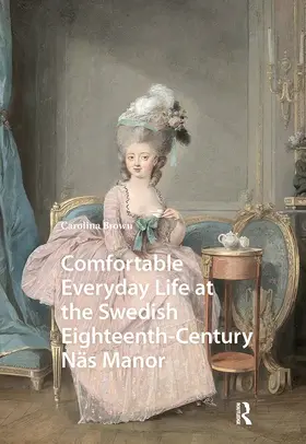 Comfortable Everyday Life at the Swedish Eighteenth-Century Nas Manor