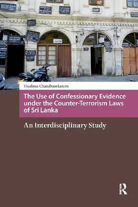 The Use of Confessionary Evidence under the Counter-Terrorism Laws of Sri Lanka