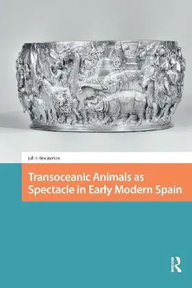 Transoceanic Animals as Spectacle in Early Modern Spain