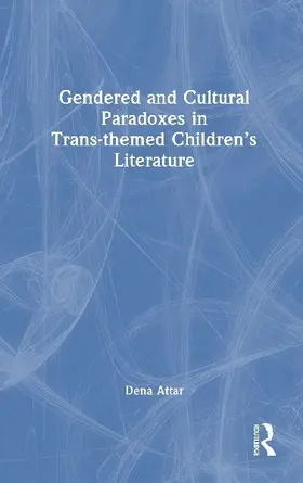 Gendered and Cultural Paradoxes in Trans-themed Children's Literature