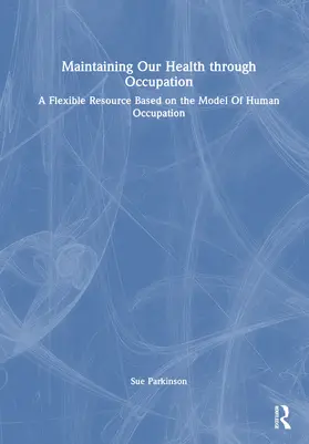 Maintaining Our Health through Occupation