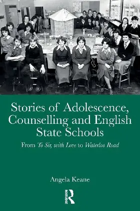 Stories of Adolescence, Counselling and English State Schools From To Sir, with Love to Waterloo Road