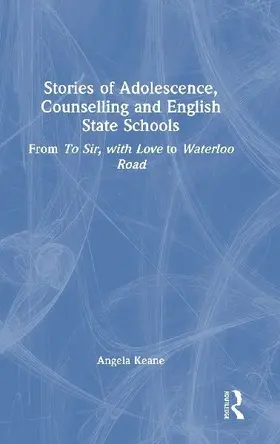Stories of Adolescence, Counselling and English State Schools