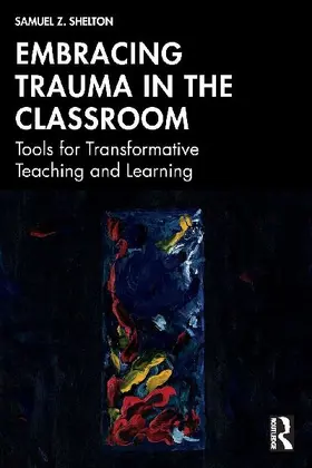 Embracing Trauma in the Classroom