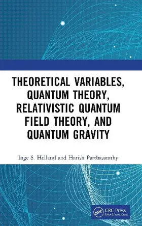 Theoretical Variables, Quantum Theory, Relativistic Quantum Field Theory, and Quantum Gravity