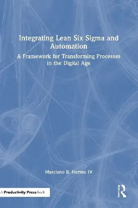 Integrating Lean Six Sigma and Automation