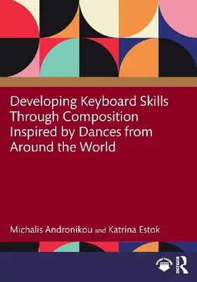Developing Keyboard Skills Through Composition Inspired by Dances from Around the World