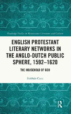 English Protestant Literary Networks in the Anglo-Dutch Public Sphere, 1592-1620