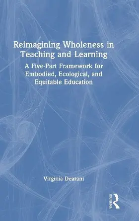 Reimagining Wholeness in Teaching and Learning