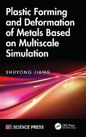 Plastic Forming and Deformation of Metals Based on Multiscale Simulation