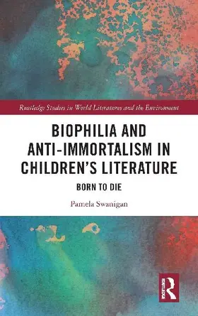 Biophilia and Anti-Immortalism in Children's Literature