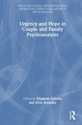Urgency and Hope in Couple and Family Psychoanalysis