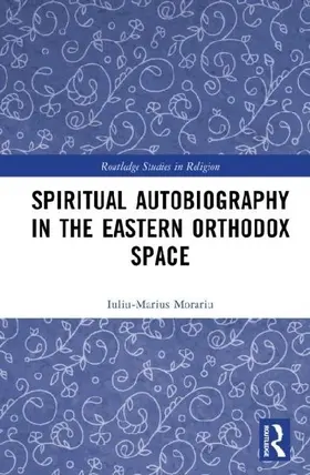Spiritual Autobiography in the Eastern Orthodox Space