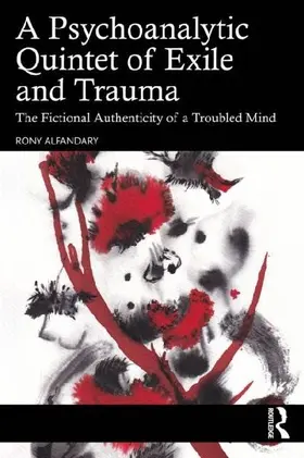 A Psychoanalytic Quintet of Exile and Trauma