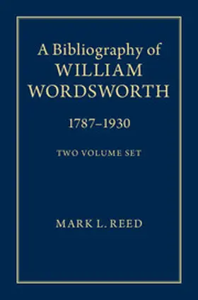 A Bibliography of William Wordsworth 2 Volume Hardback Set