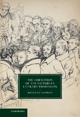 The Formation of the Victorian Literary Profession