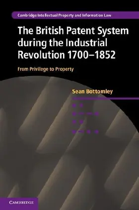 The British Patent System during the Industrial Revolution             1700-1852