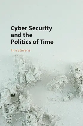 Cyber Security and the Politics of Time