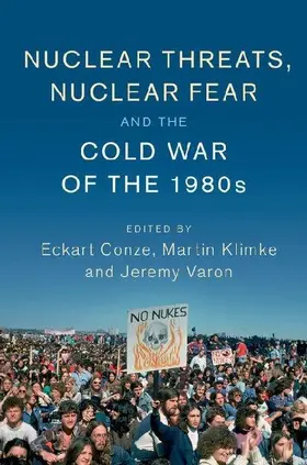 Nuclear Threats, Nuclear Fear and the Cold War of the             1980s