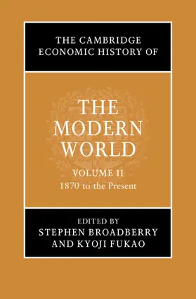The Cambridge Economic History of the Modern World: Volume 2, 1870 to the Present