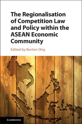 The Regionalisation of Competition Law and Policy Within the ASEAN Economic Community