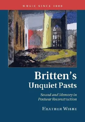 Britten's Unquiet Pasts