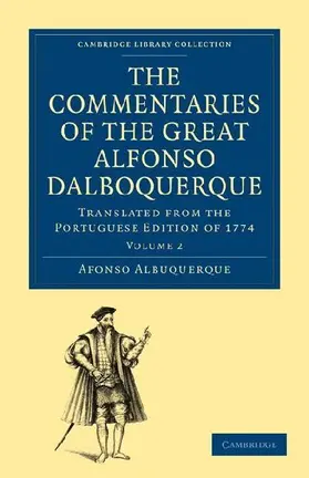 The Commentaries of the Great Alfonso Dalboquerque, Second Viceroy of             India - Volume 2