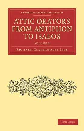 Attic Orators from Antiphon to Isaeos - Volume 1