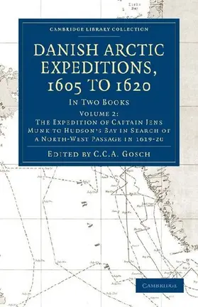 Danish Arctic Expeditions, 1605 to 1620 -             Volume 2