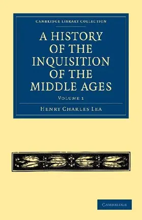 A History of the Inquisition of the Middle Ages - Volume 1
