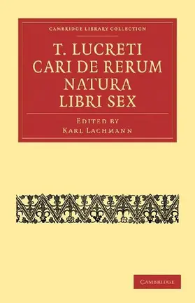 T. Lucreti Cari de Rerum Natura Libri Sex