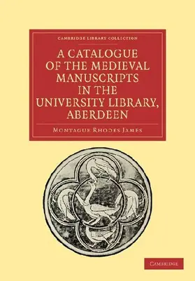 A Catalogue of the Medieval Manuscripts in the University Library, Aberdeen